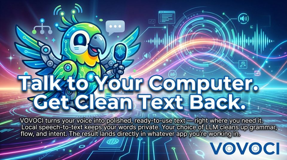 VOVOCI — Talk to Your Computer, Get Clean Text Back